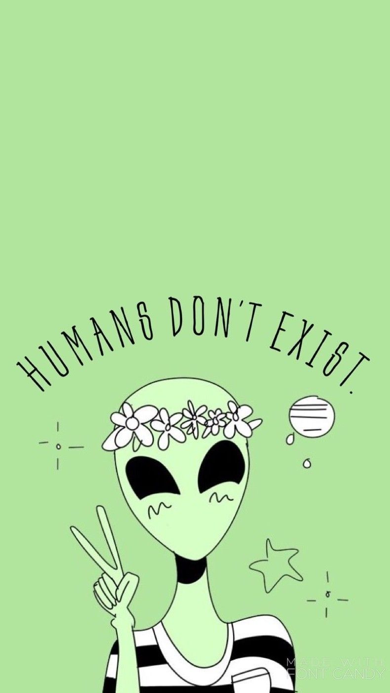 A poster with an alien and the words human don't exist - Alien