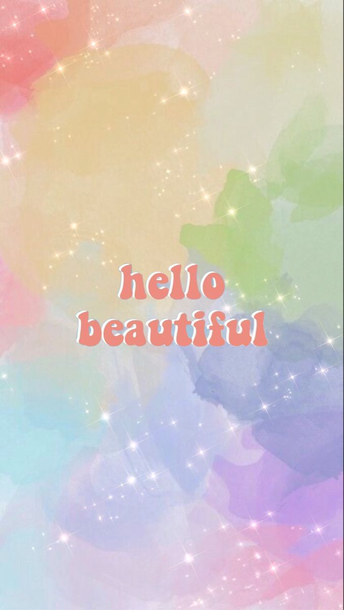 Hello beautiful wallpaper for your phone - Beautiful