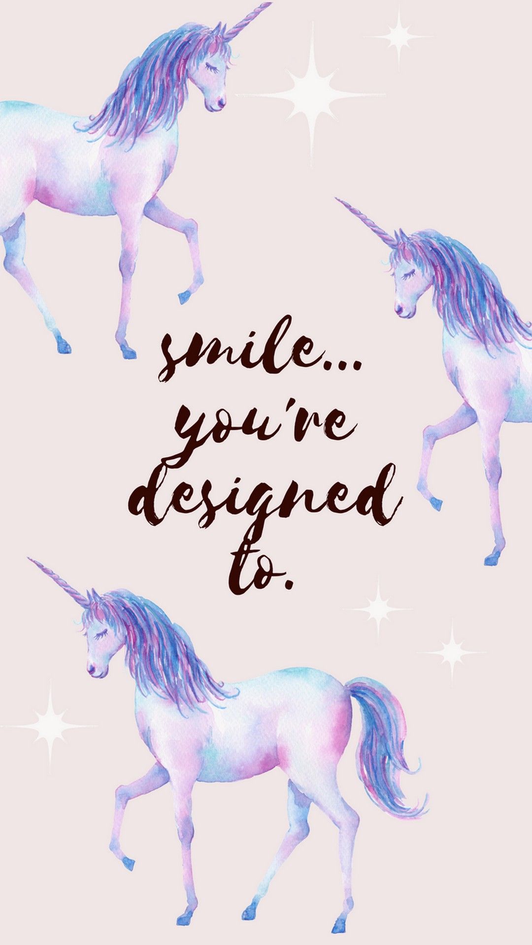 Smile you're designed to. - Unicorn