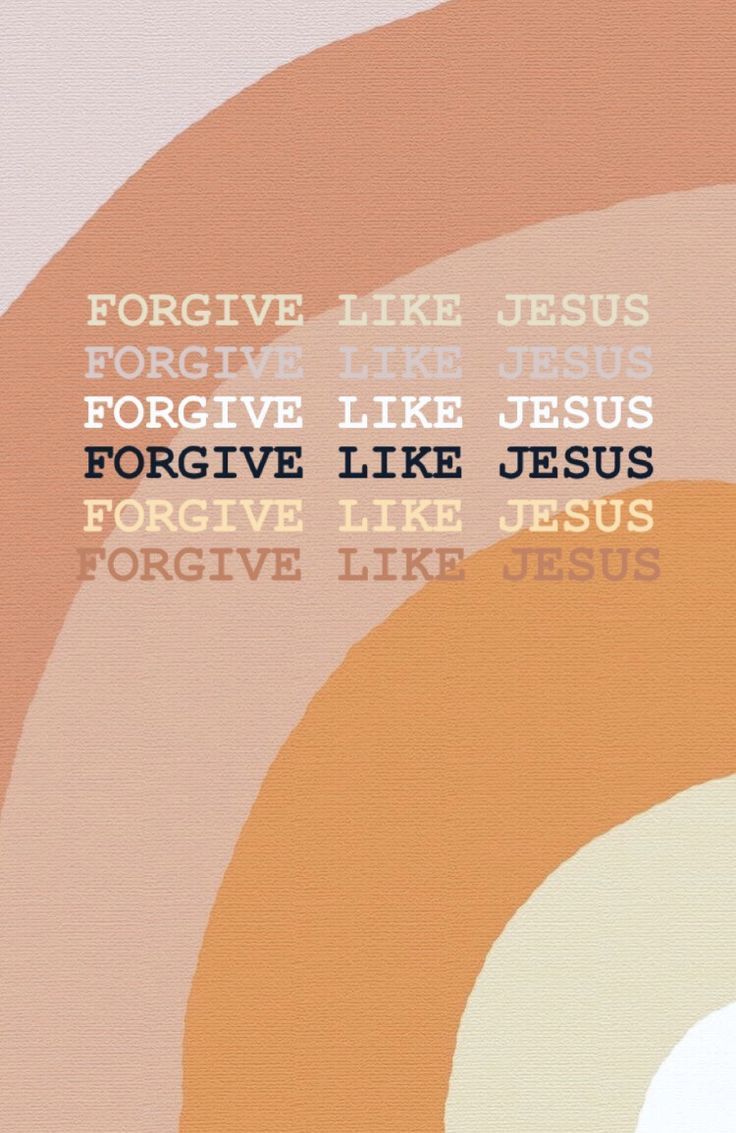 A poster with the words forgive like jesus - Jesus