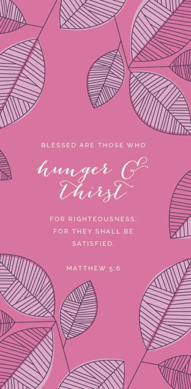 Matthew 5:6 wallpaper background for your phone. - Jesus