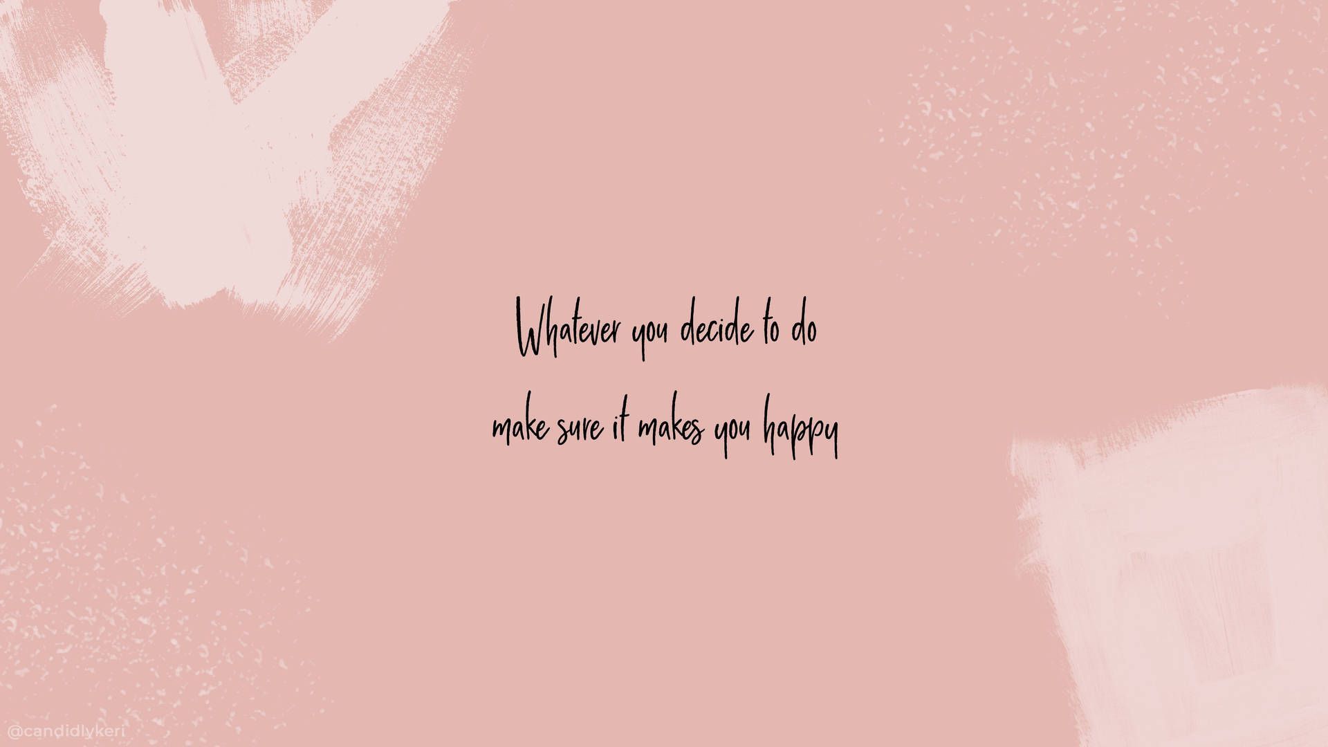 Download Aesthetic Quotes Whatever Makes You Happy Wallpaper