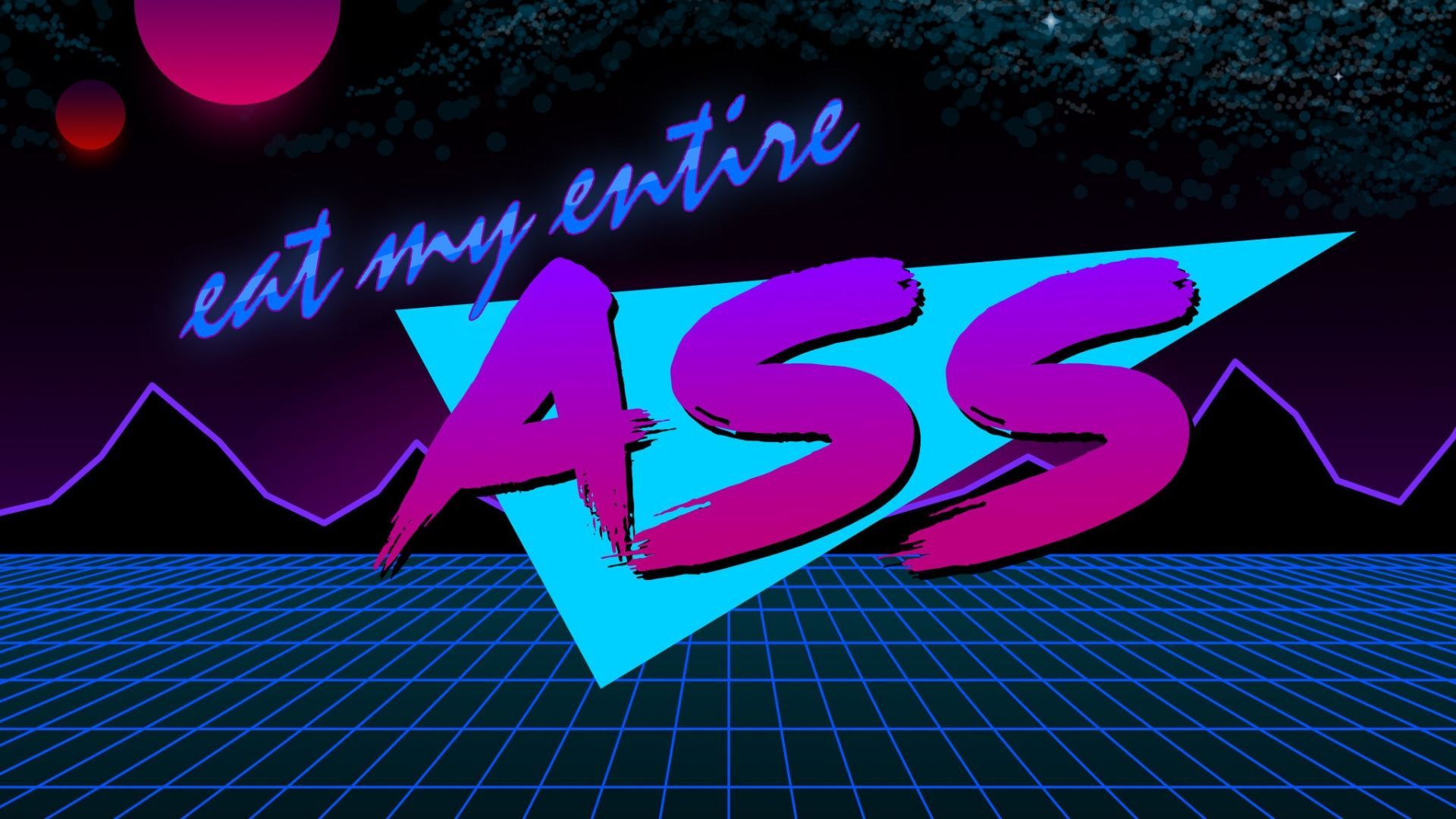 Eat my entree asss - 80s