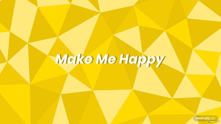 A yellow background with the words make me happy - Yellow