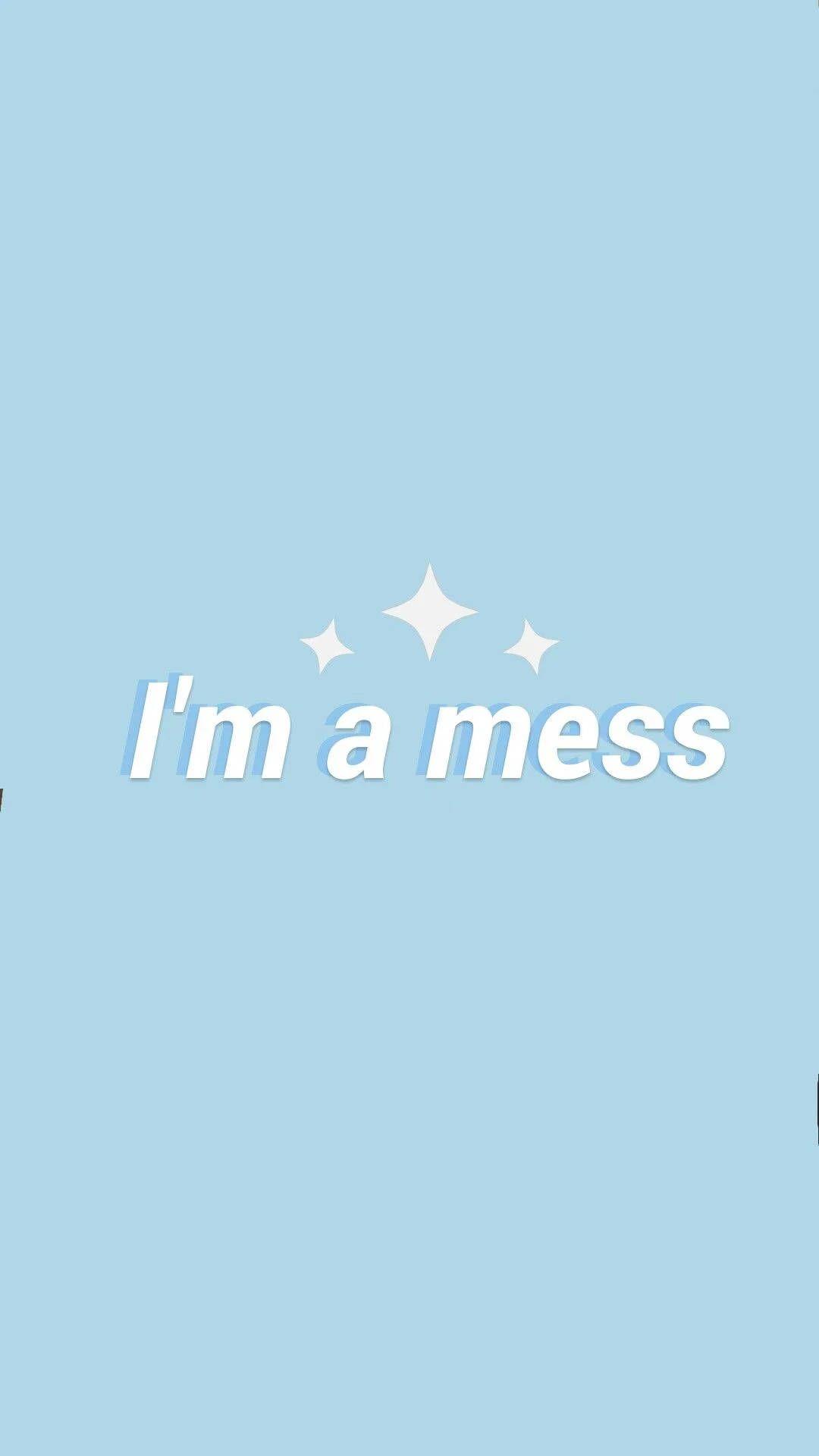 Download Cute Pastel Blue Aesthetic I'm A Mess Wallpaper