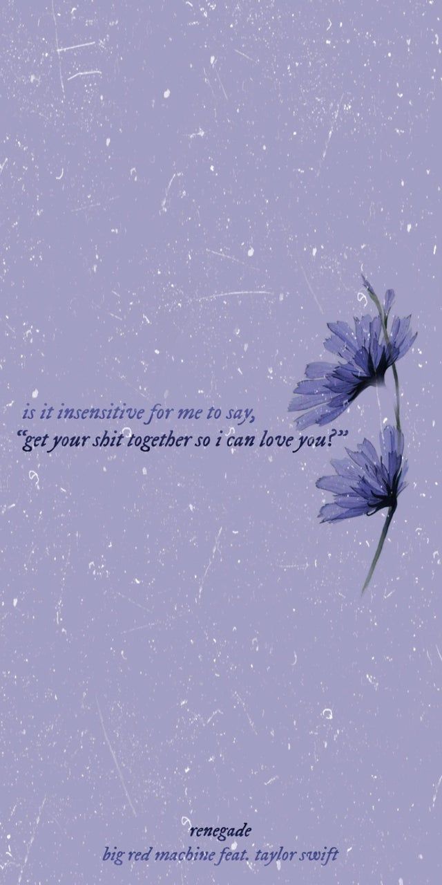 A poster with two purple flowers and the words, you are not alone - Taylor Swift