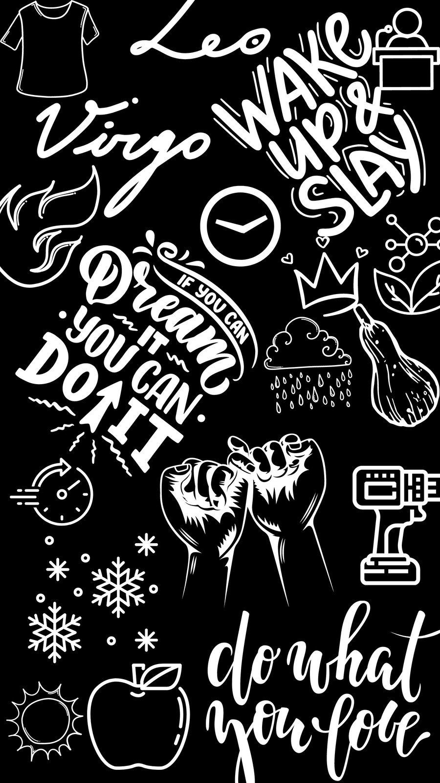 Black and white wallpaper with motivational quotes and drawings. - Virgo