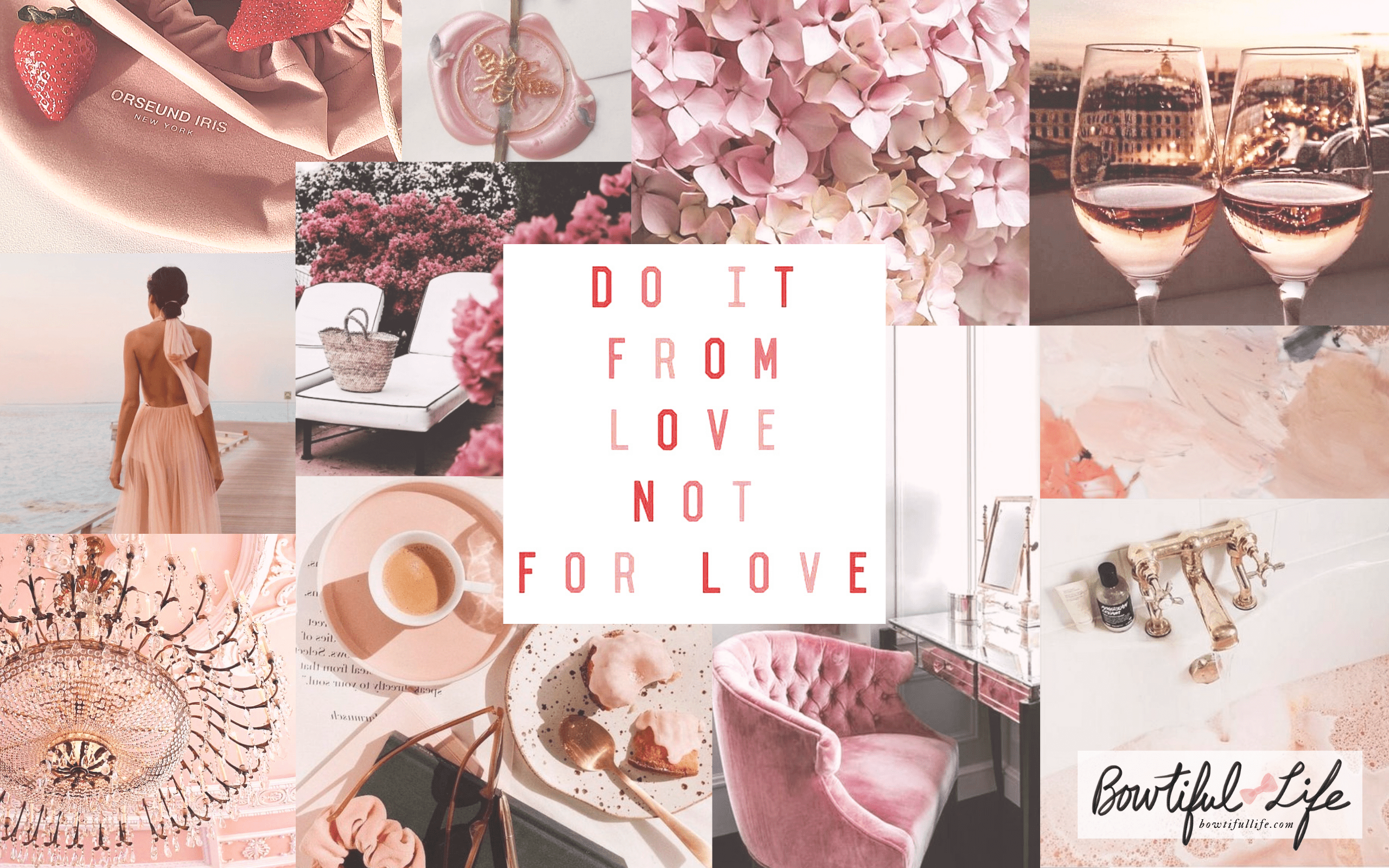 Do It From Love, Not For Love Bowtiful Wallpaper