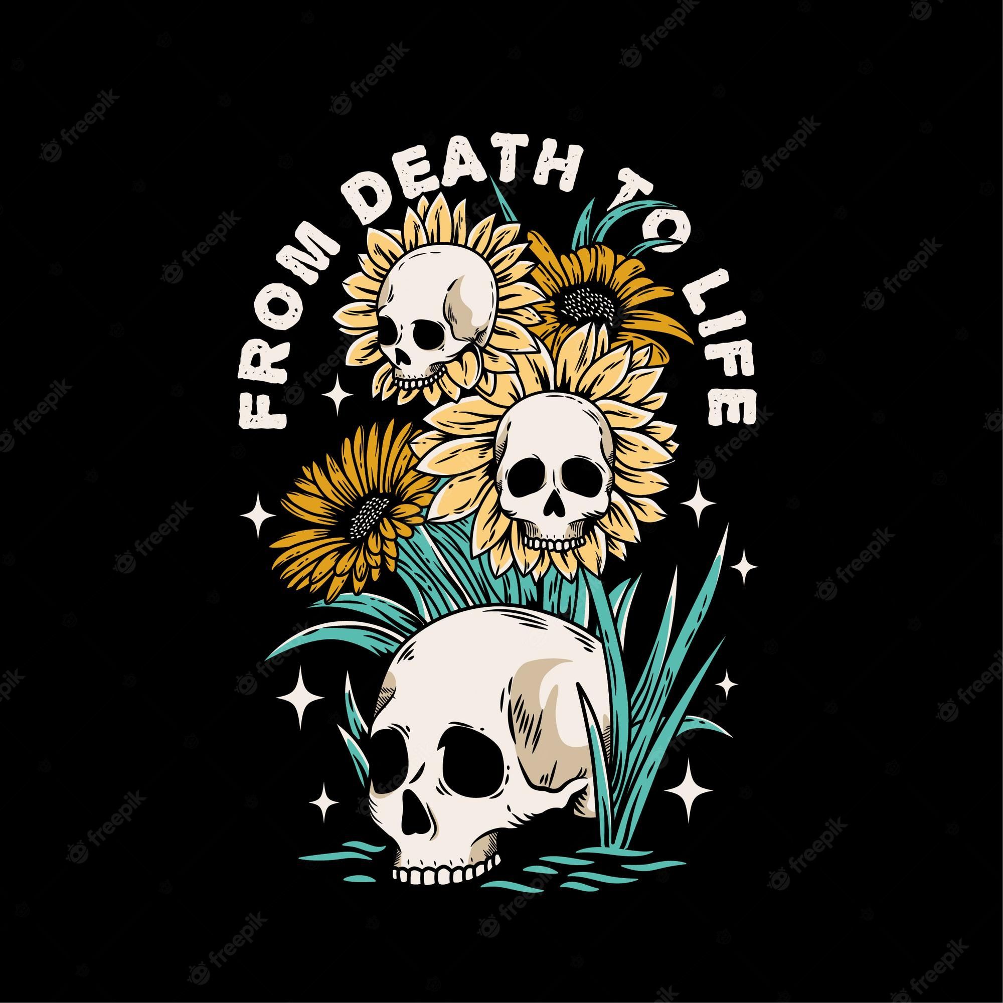 From death to life t shirt design with skulls and sunflowers - Skeleton