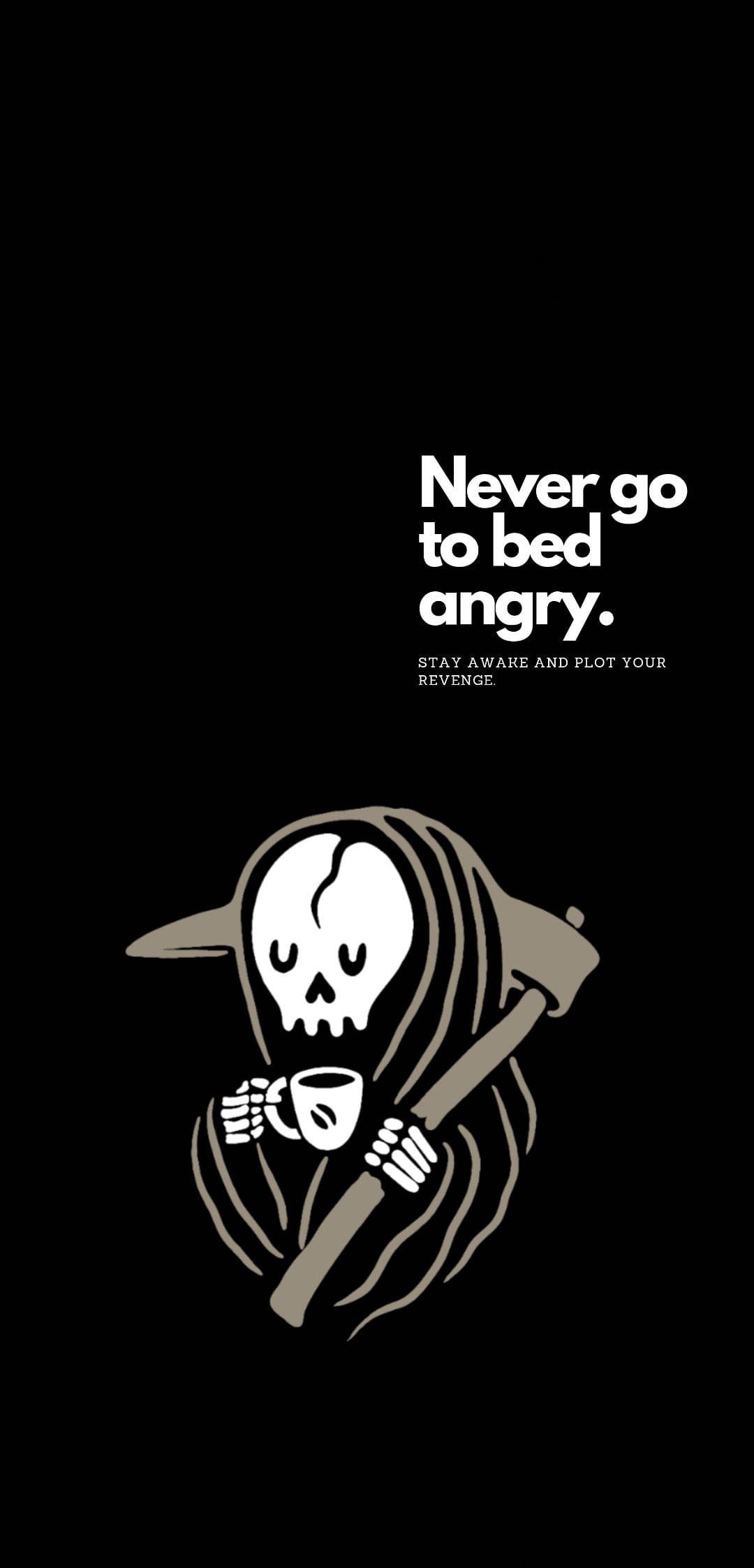 Never go to bed angry - Skeleton