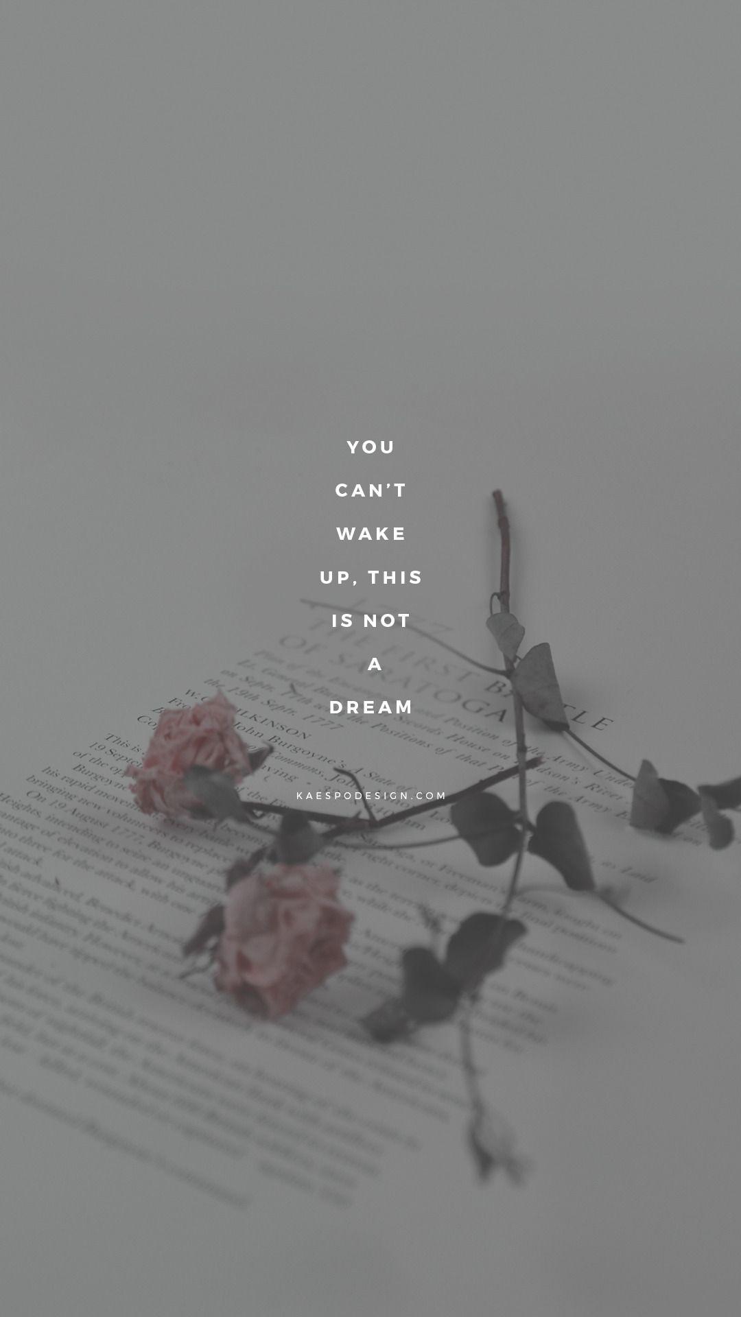 You can't wake up. This is not a dream. iPhone wallpaper - Gray