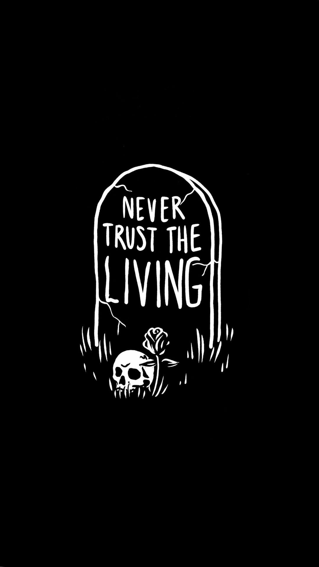 Never trust the living - Skeleton, skull