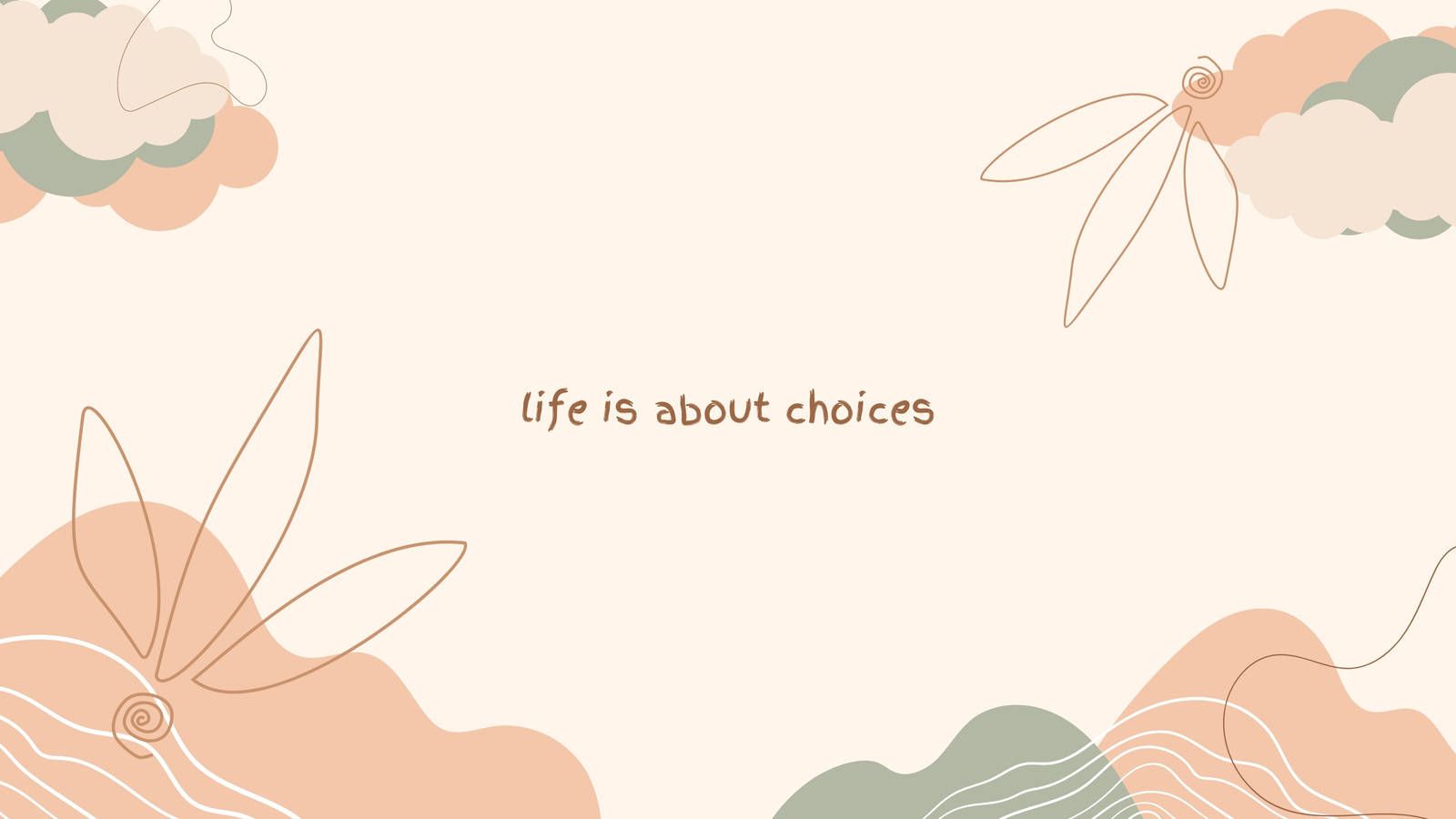 A poster with the words life is about choices - Desktop, simple