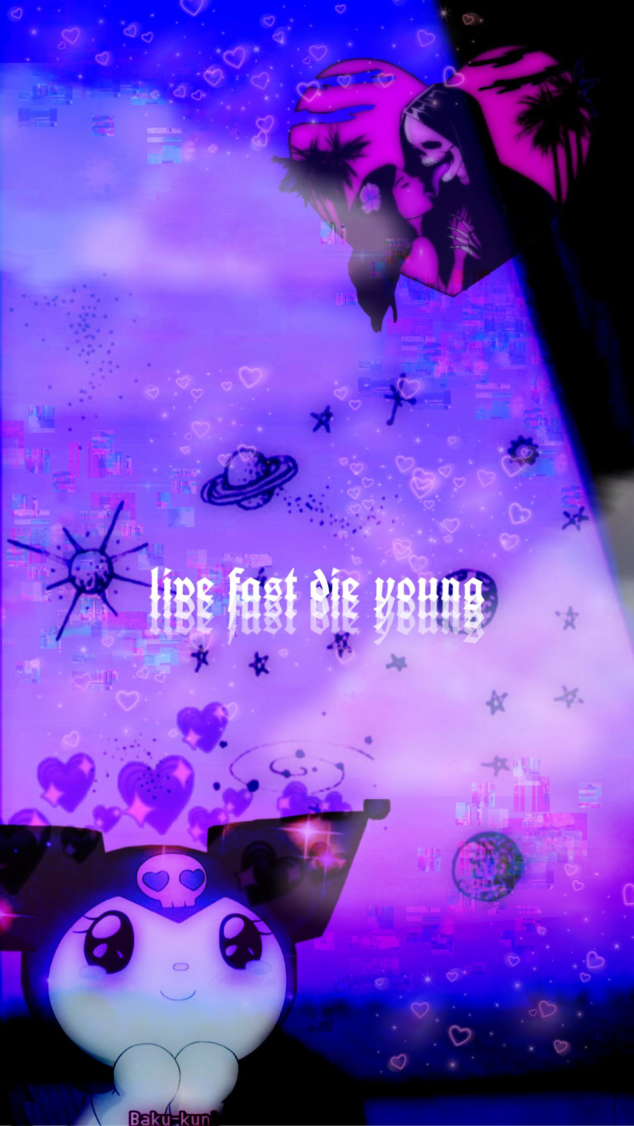 Live fast die young wallpaper made by me! - Kuromi