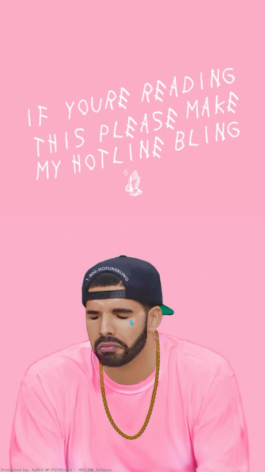 If you're reading this please make my hotline bling - Drake