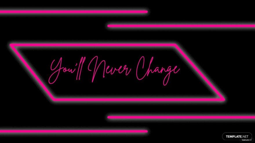 You'll Never Change neon sign on a black background - Neon pink