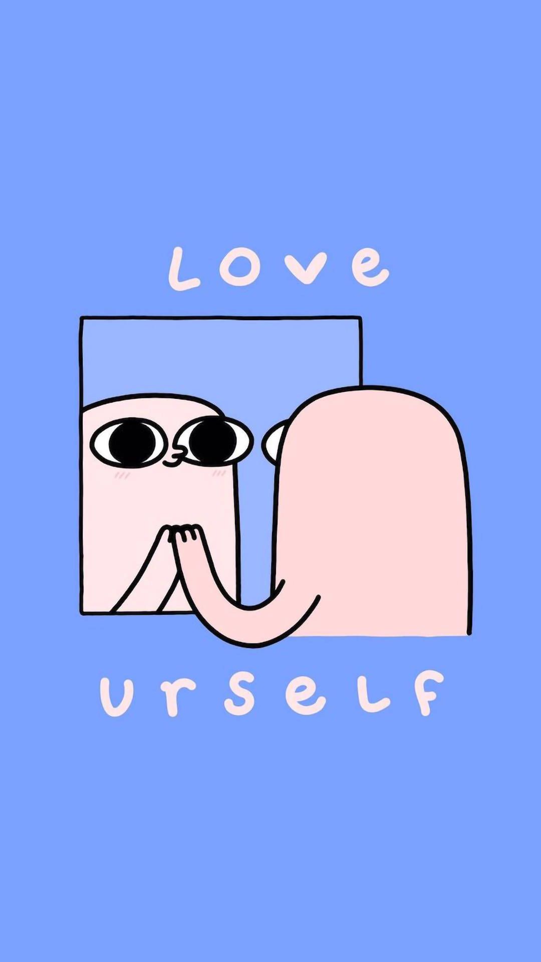 Love urself wallpaper for iPhone and Android phone - Funny