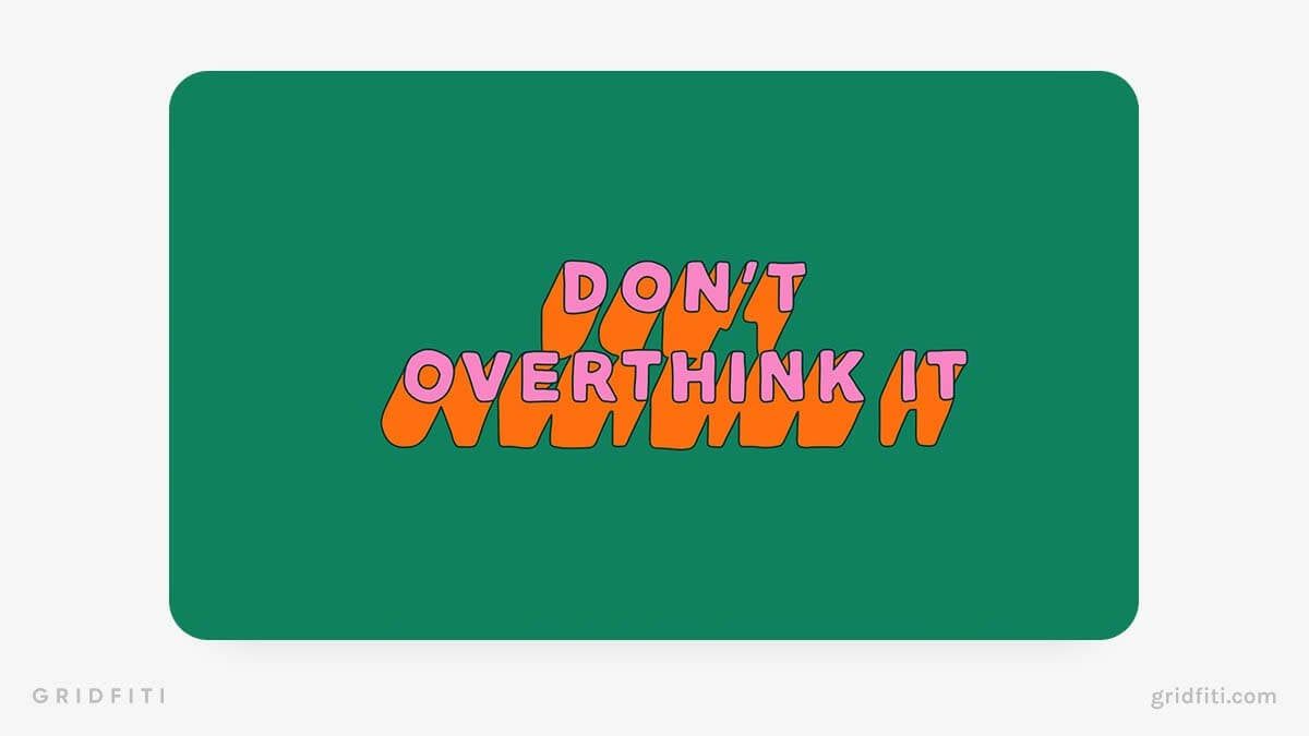 A green square with the words don't over think it on top - MacBook, iMac