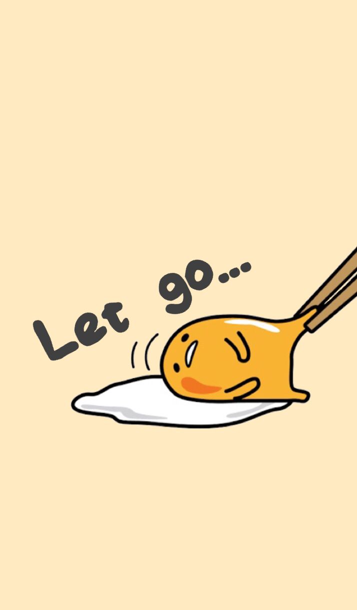 Let go... - Egg