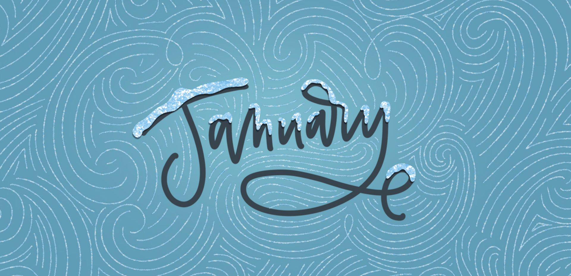 Blue background with white swirls and the word January in black - January