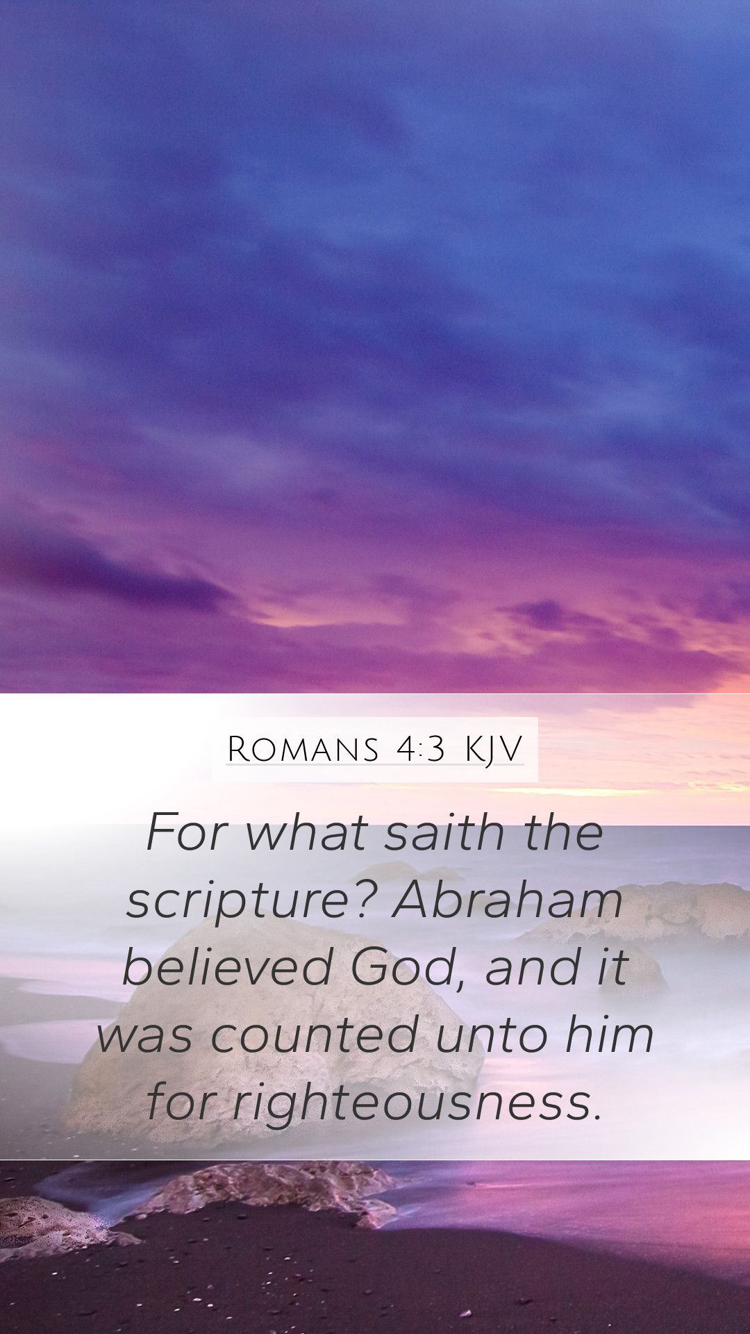 Romans 4:3 KJV Mobile Phone Wallpaper what saith the scripture? Abraham believed