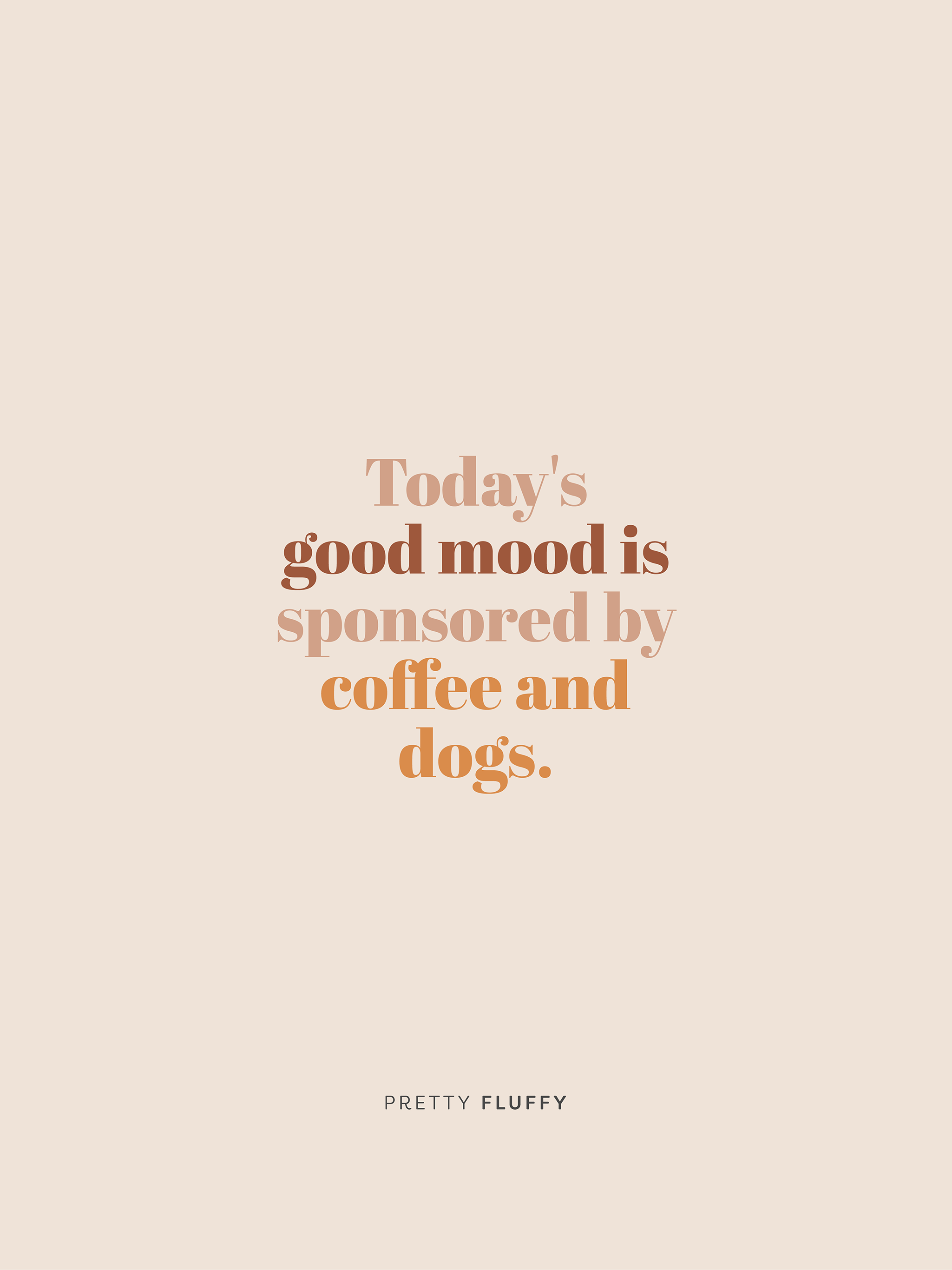 Today's good mood is sponsored by coffee and dogs. - Dog, puppy