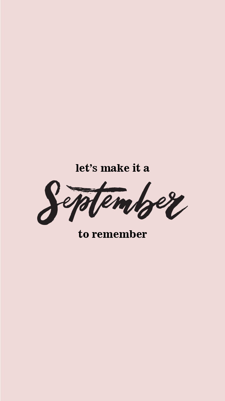 Let's make it a September to remember. - September