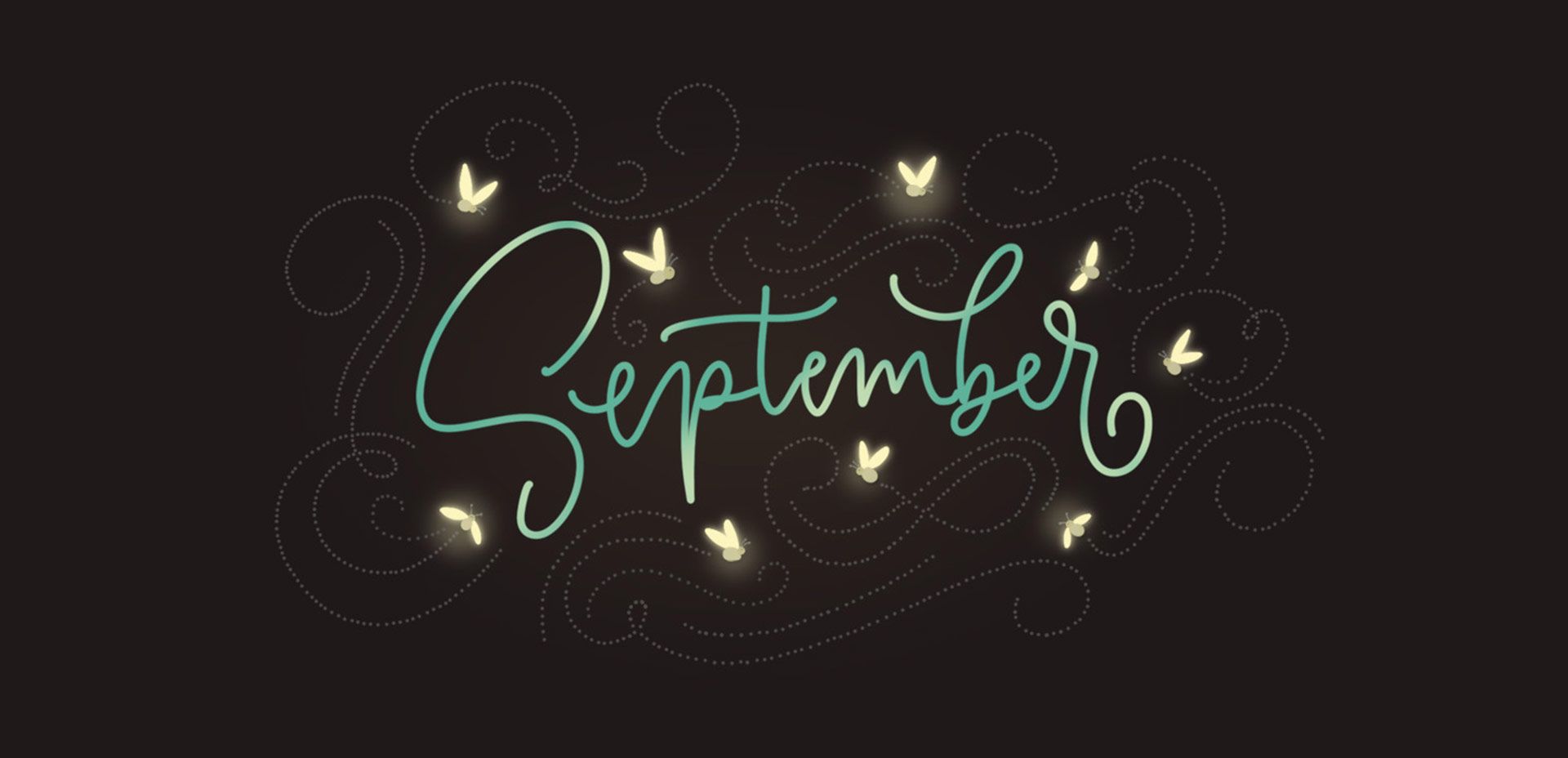 September, a month of fireflies - September