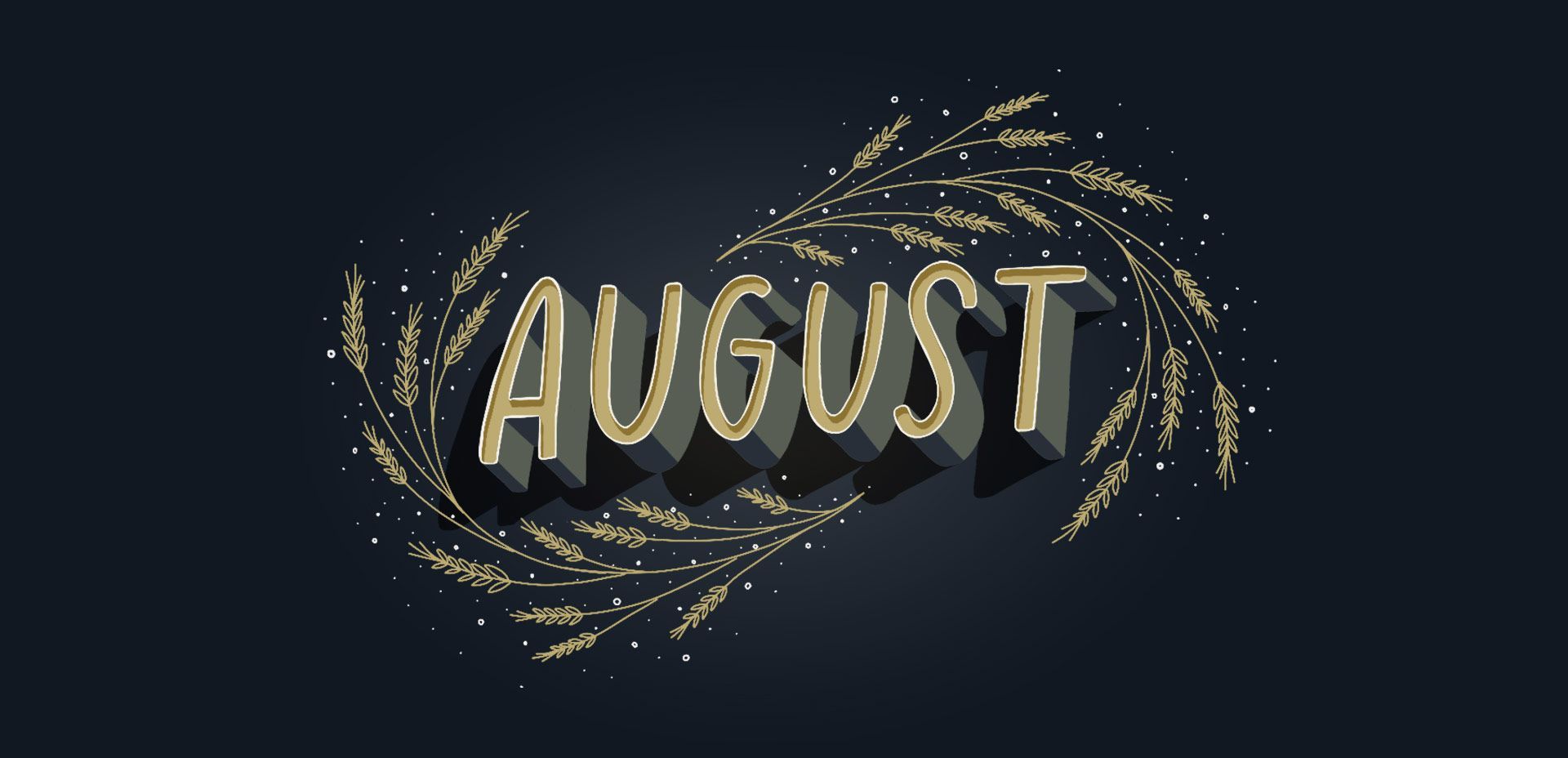 The word august is written in gold on a black background - August