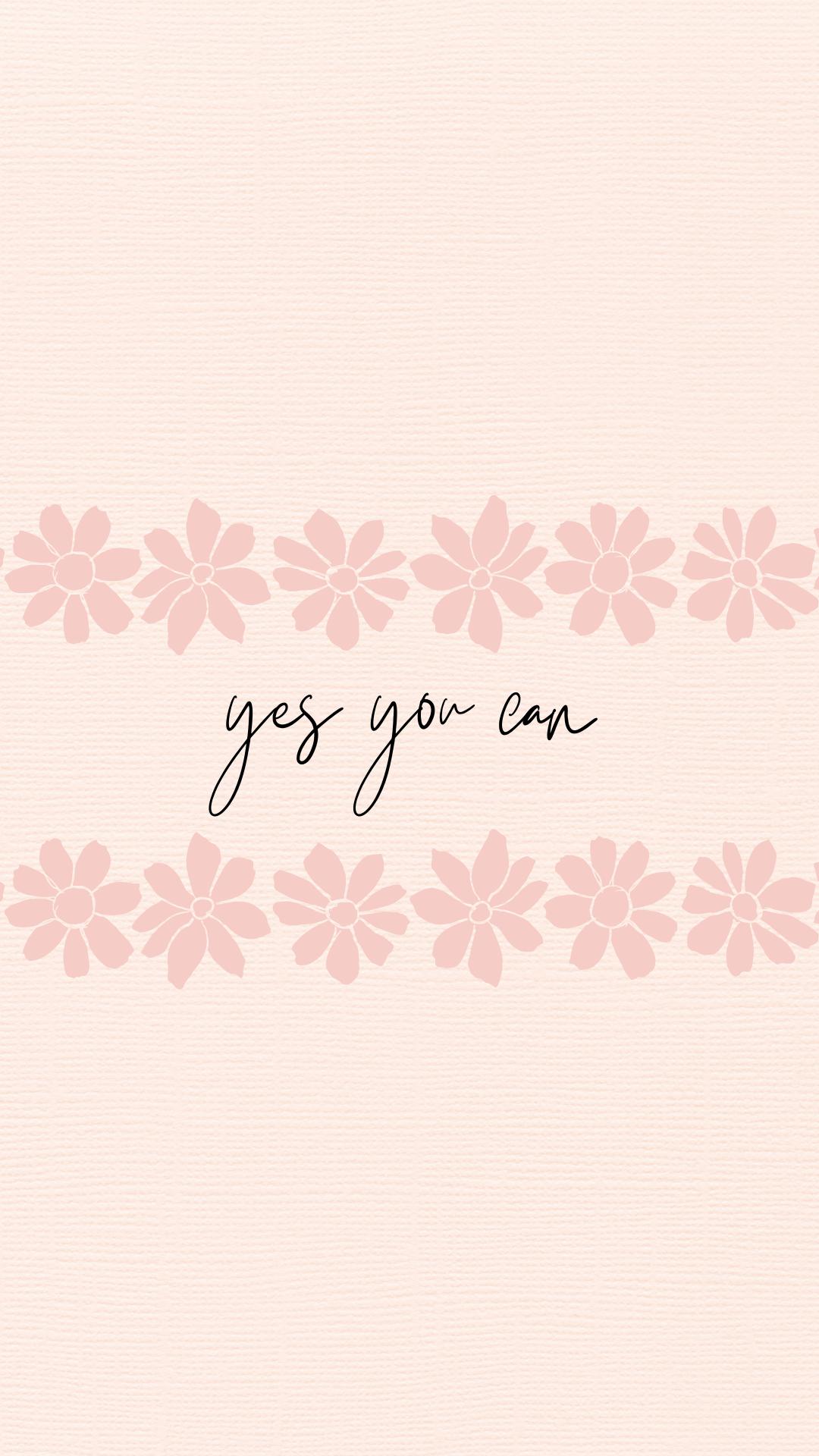 IPhone wallpaper with flowers and the text 
