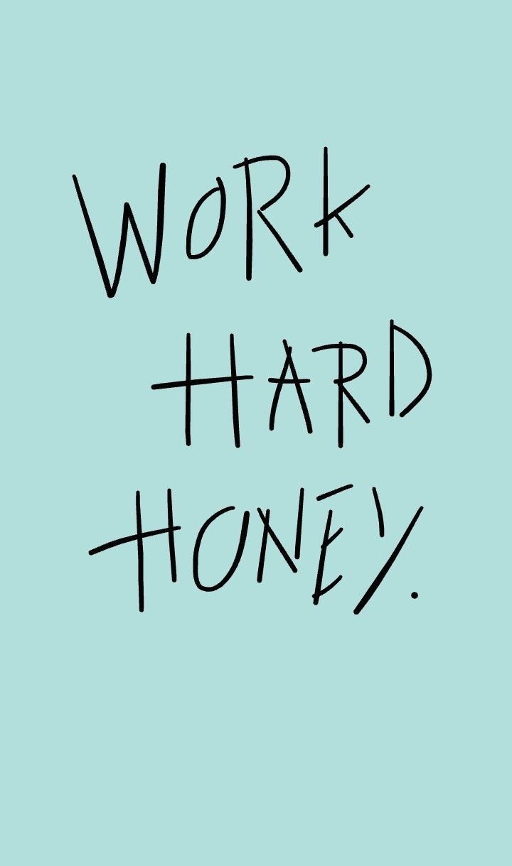A poster that says work hard honey - Motivational