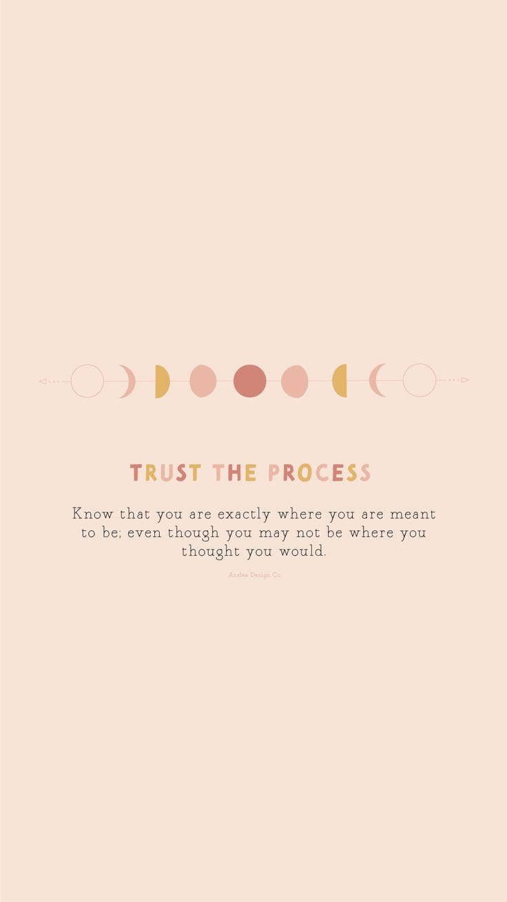 Trust the process | a quote by person - Moon phases