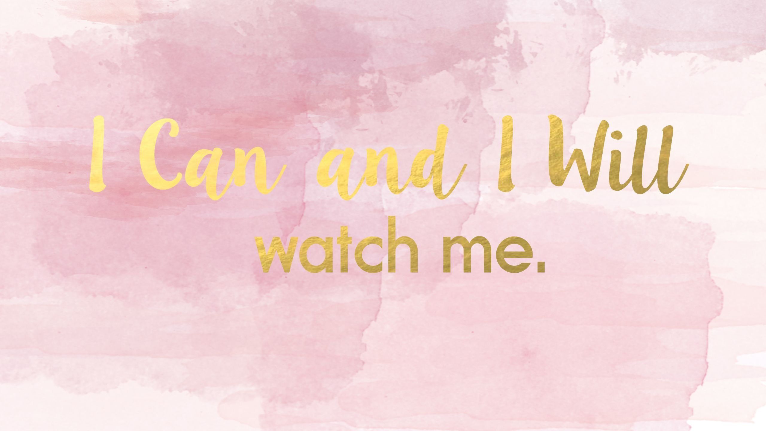 A pink and gold poster that says i can watch me - Motivational, quotes