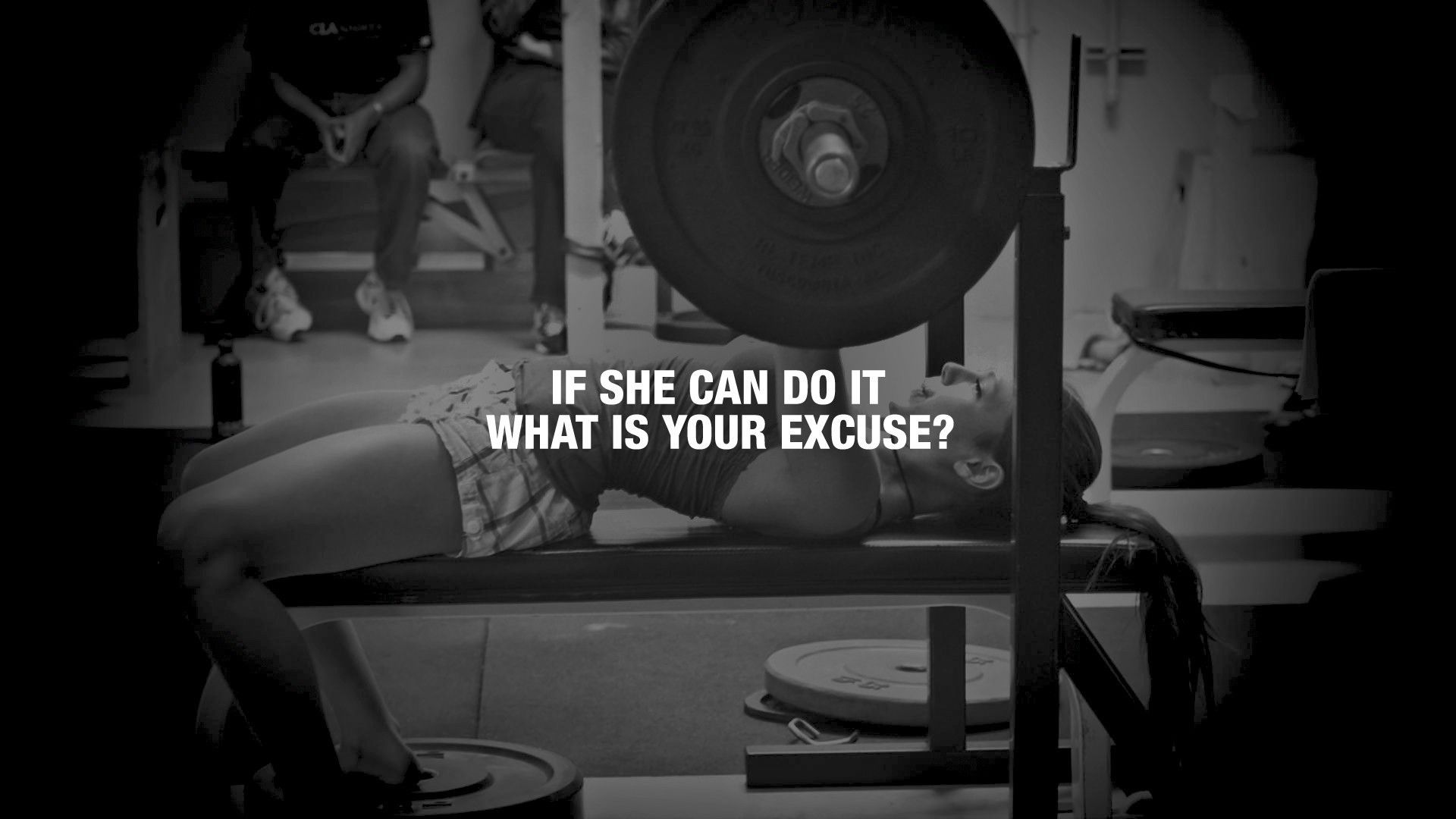 IF SHE CAN DO IT, WHAT IS YOUR EXCUSE? - Gym