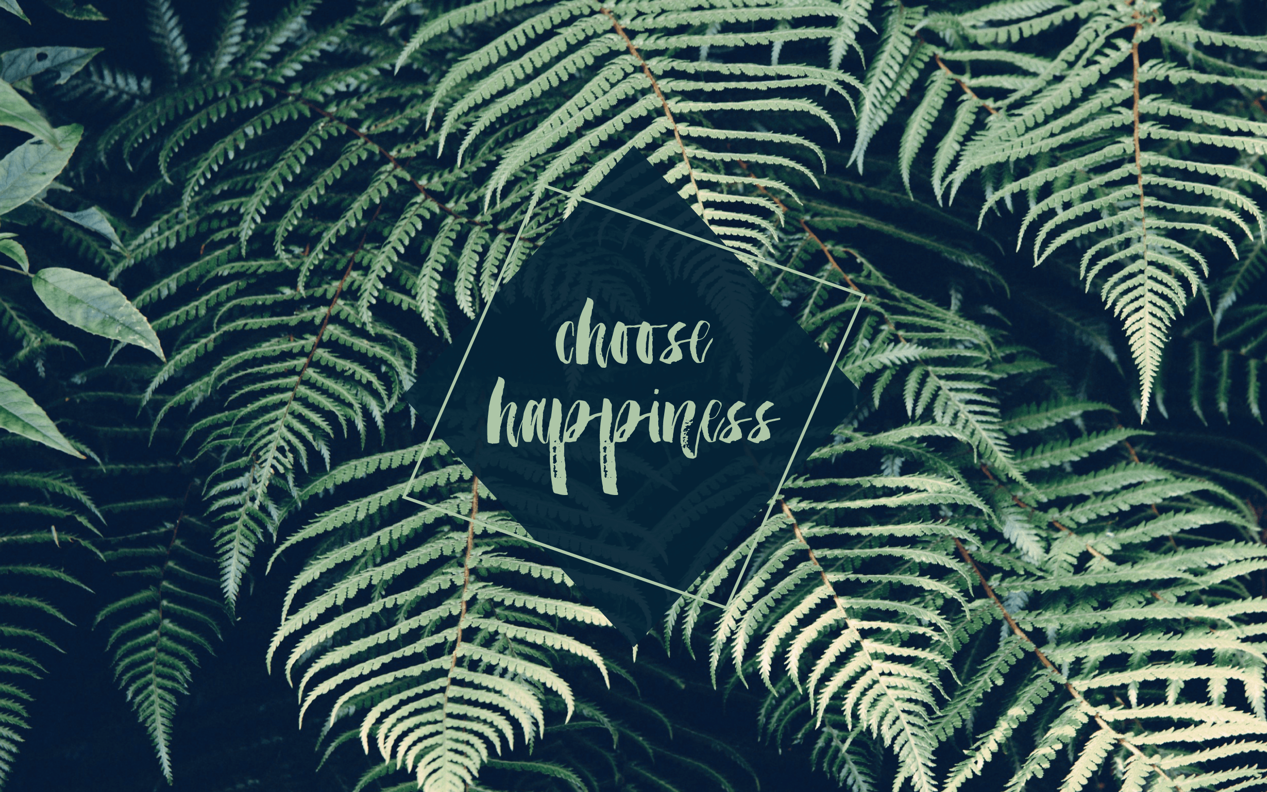 Choose happiness quote on a background of green fern leaves - IMac, tropical