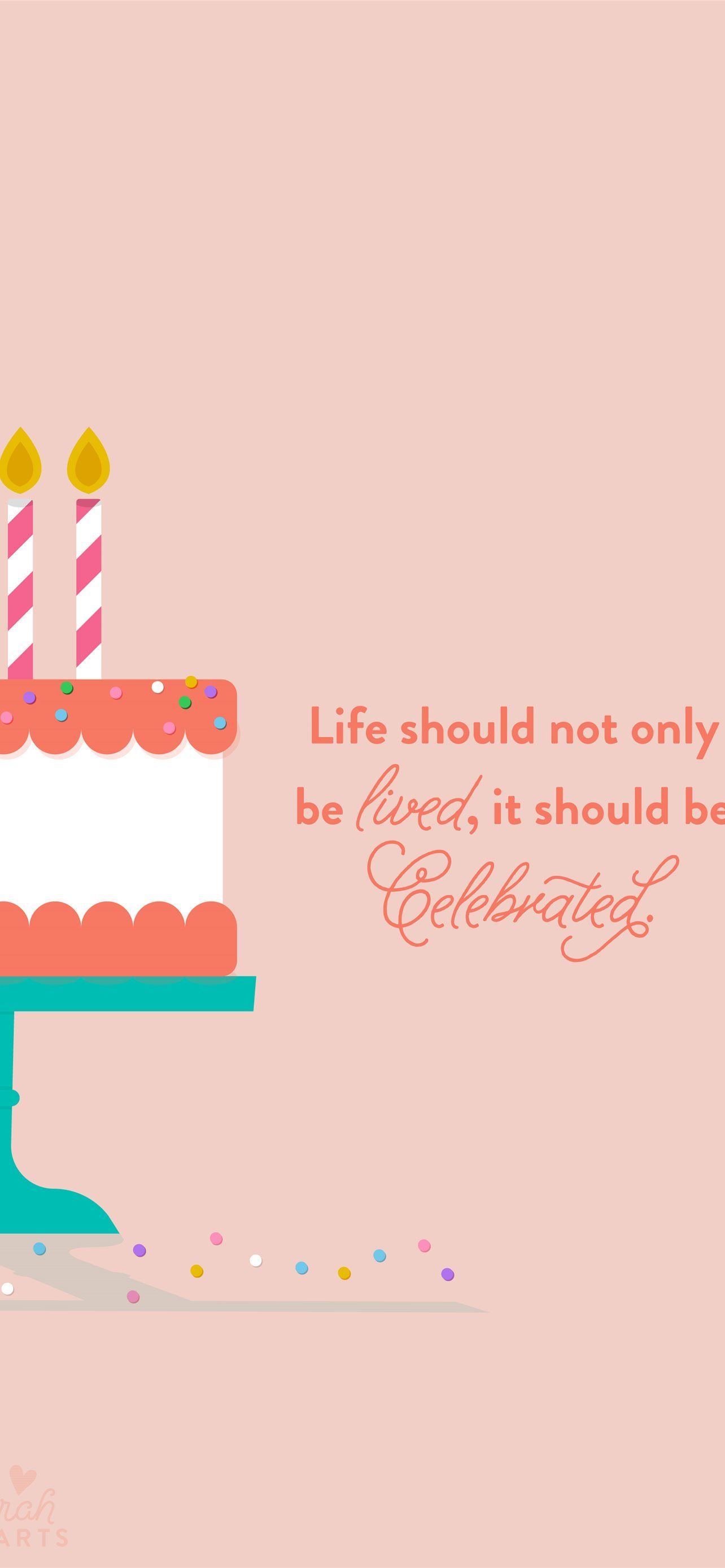 A cake with candles on it and the words life should not only be about love, but also celebrate - Birthday