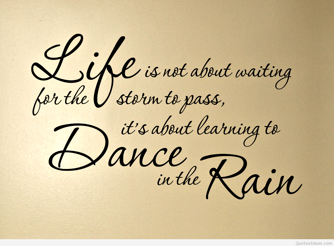 Dance in the rain, quotes, sayings, life, storm - Dance