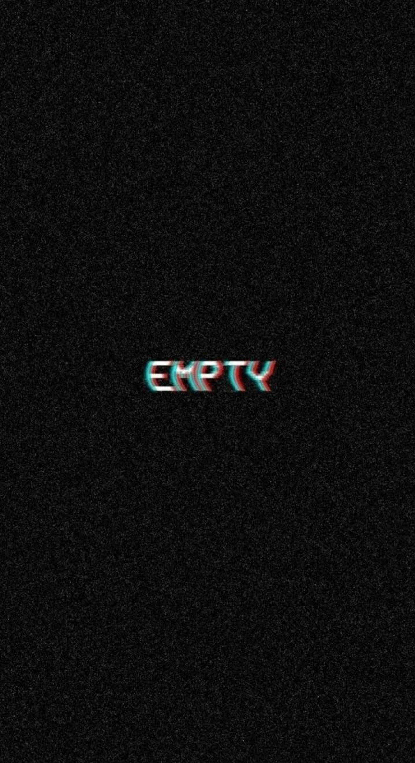 The dark background with a white text that says empt - Depressing, depression