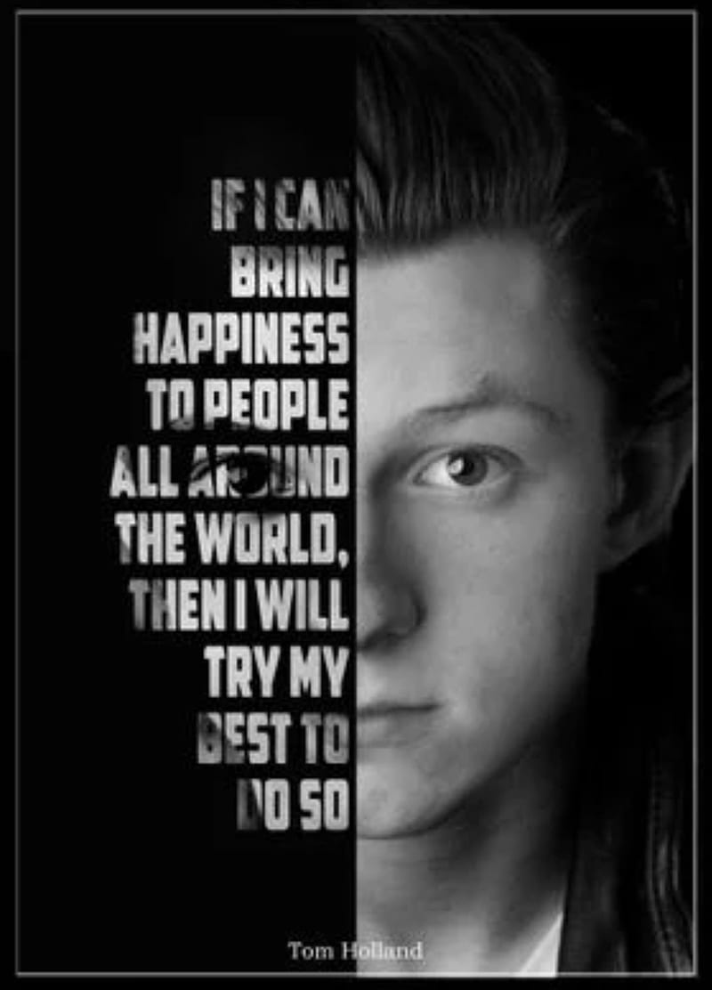 Tom Holland quote about spreading happiness around the world - Tom Holland