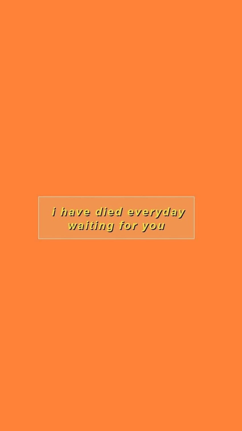 An orange background with the words i make everything waiting for you - Orange