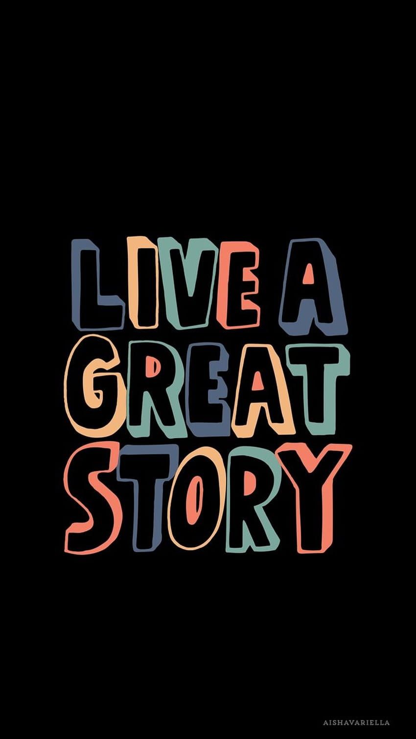 Live a great story - Motivational, inspirational