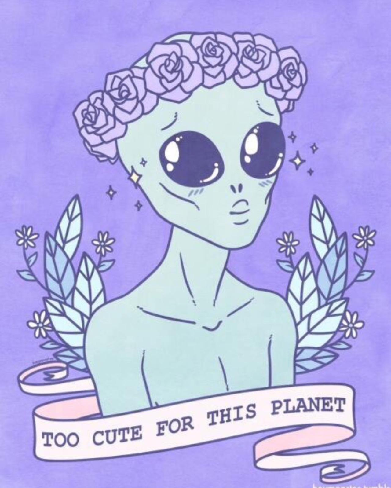 The alien with a flower crown and text that says too cute for this planet - Alien