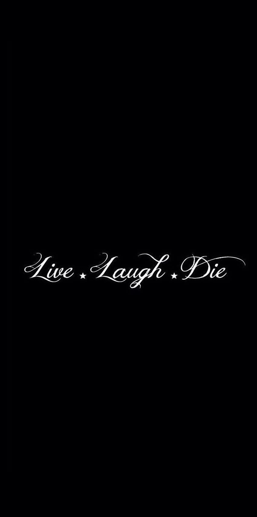 Live Laugh Die wallpaper for your phone - Black