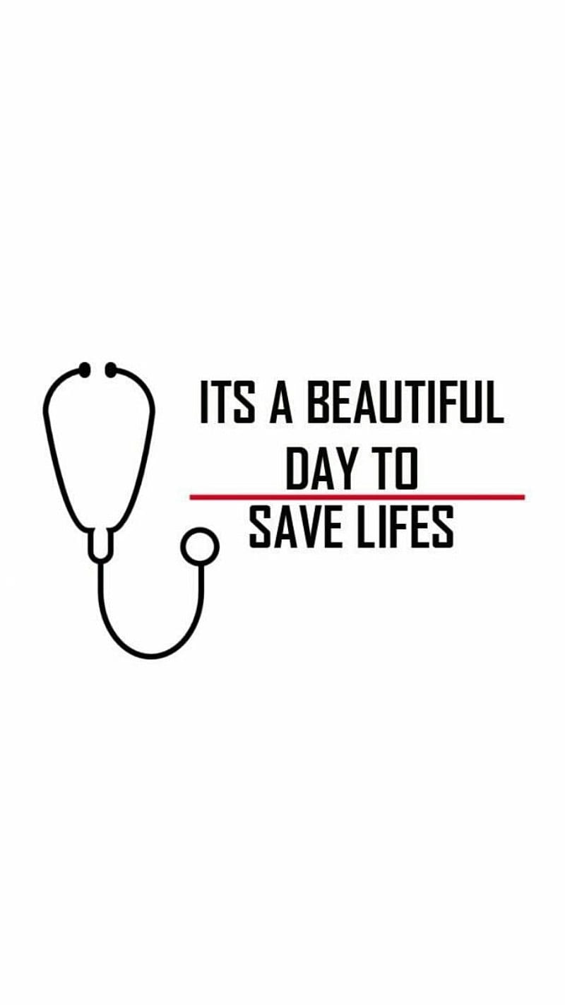 It's a beautiful day to save lives - Grey's Anatomy