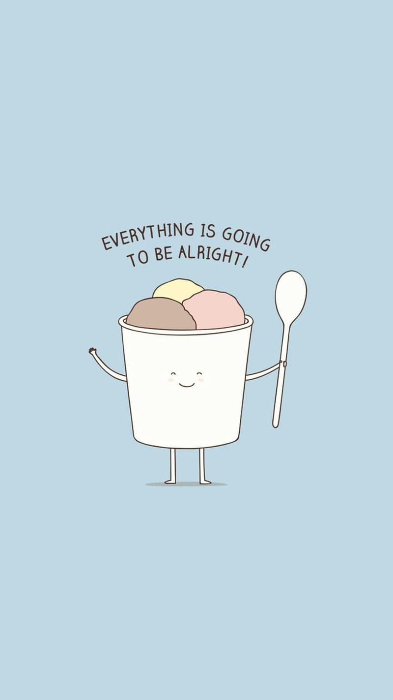 A cartoon character holding an ice cream cone with the words everything is going to be okay - Funny