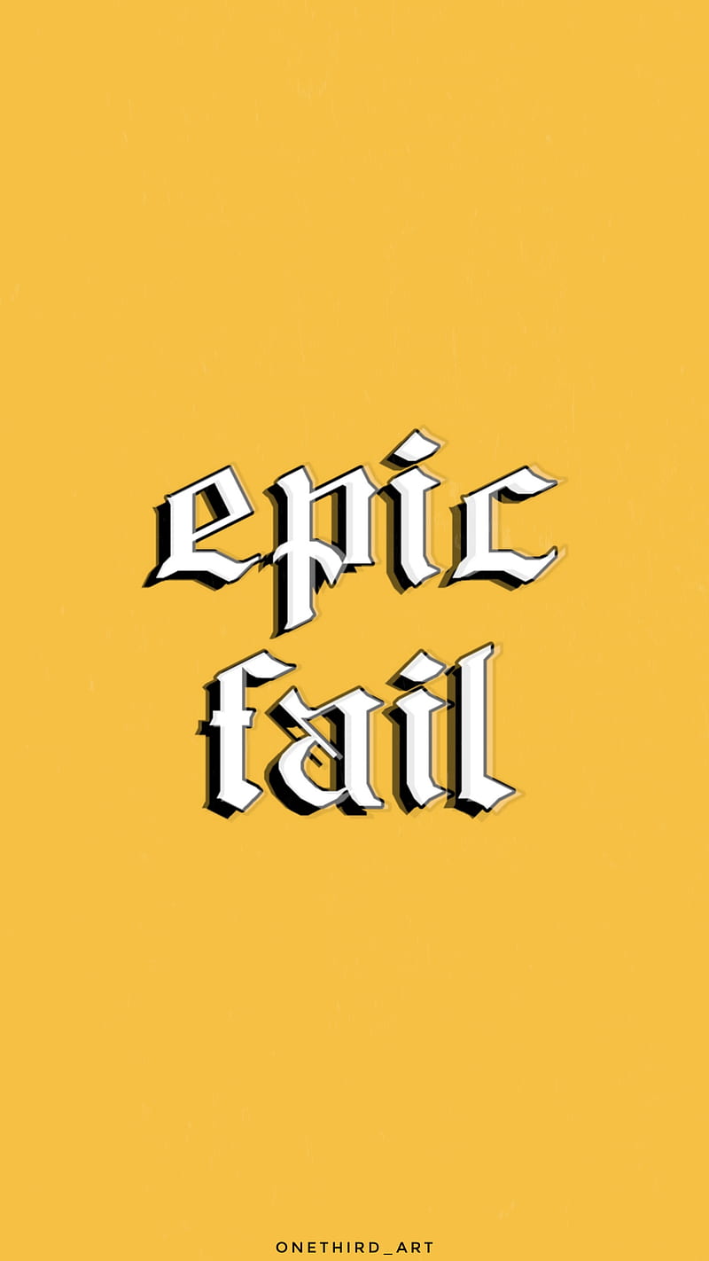 Epic fail, aesthetic, fail, funny, hate, love, phone, plain, quotes, simple, HD phone wallpaper
