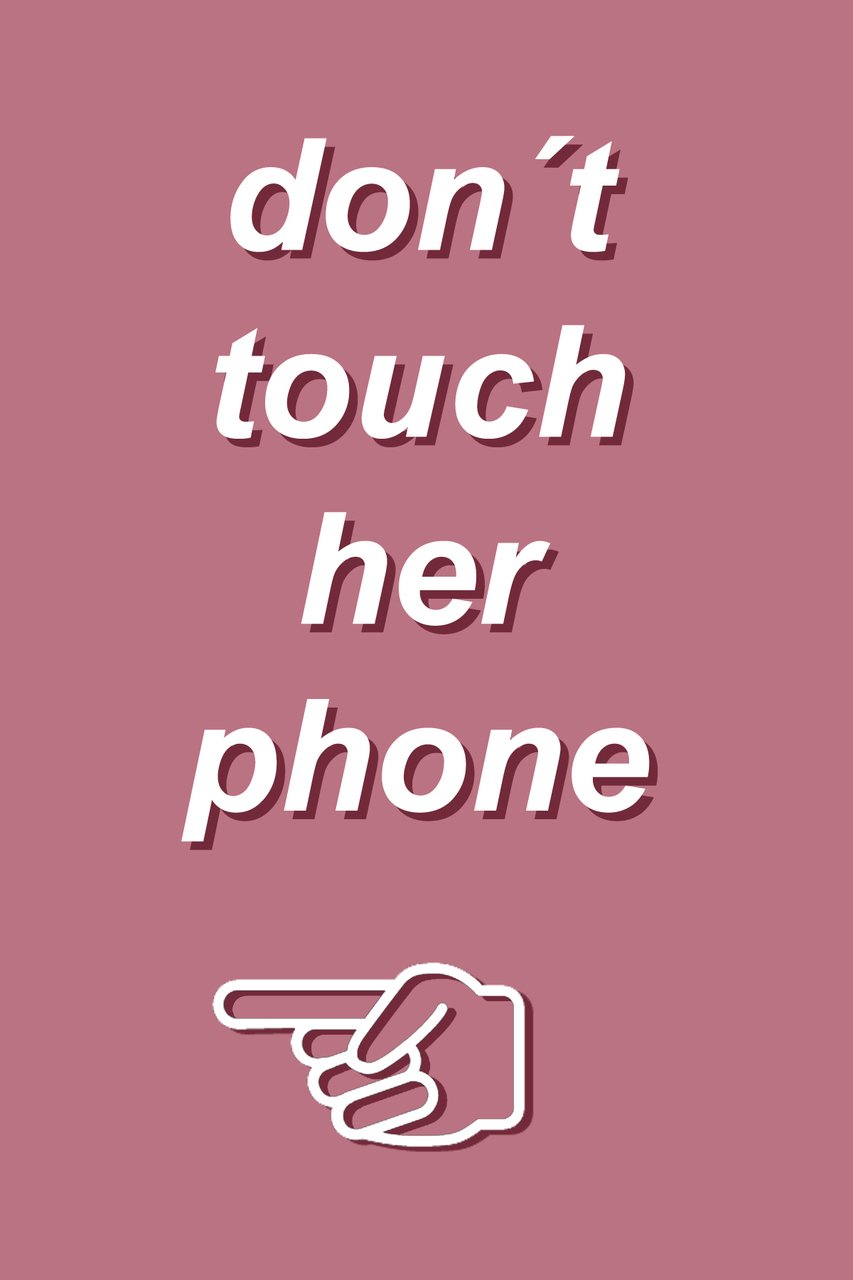 Don't touch her phone - Bestie