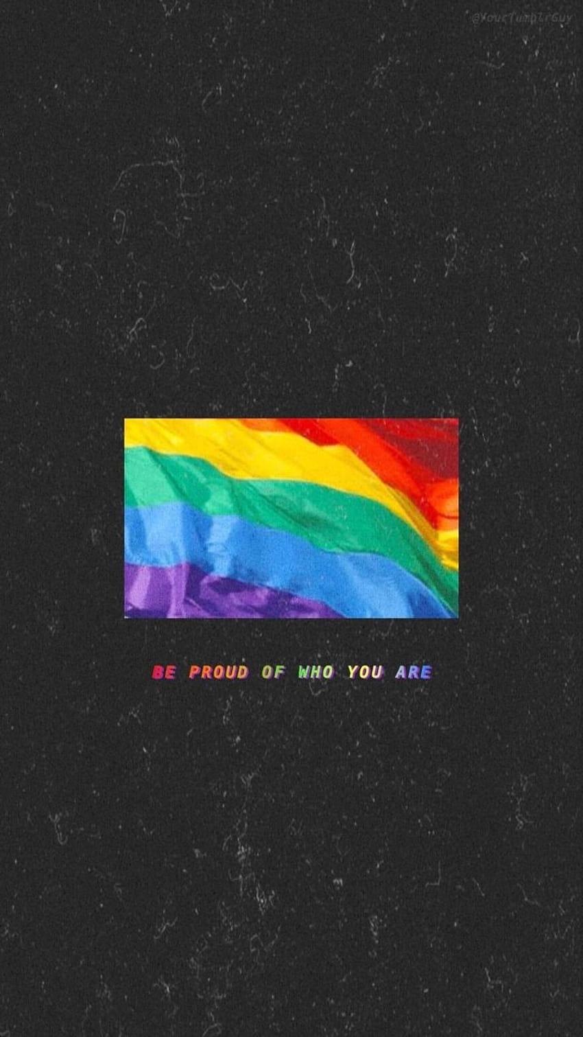 Black background with a rainbow flag pride wallpaper and the words be proud of who you are - Gay
