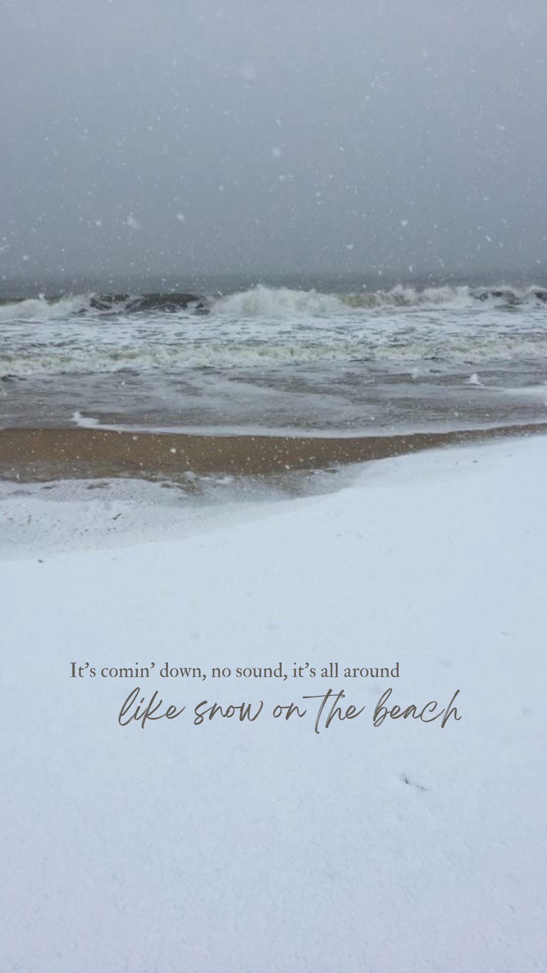 IPhone wallpaper of a snowy beach with the lyrics 