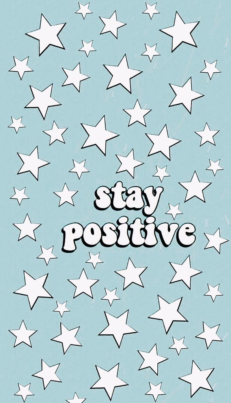 A poster with the words stay positive and stars - VSCO